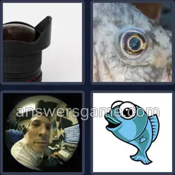 4 Pics 1 Word 7 Letters FISHEYE