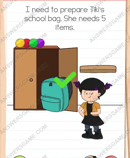 I need to prepare Tiki's school bag. She needs 5 items. Brain Test 4 Level 101