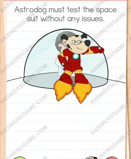 Astrodog must test the space suit without any issues. Brain Test 4 Level 177