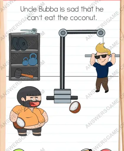Uncle Bubba is sad that he can't eat the coconut. Brain Test 4 Level 188