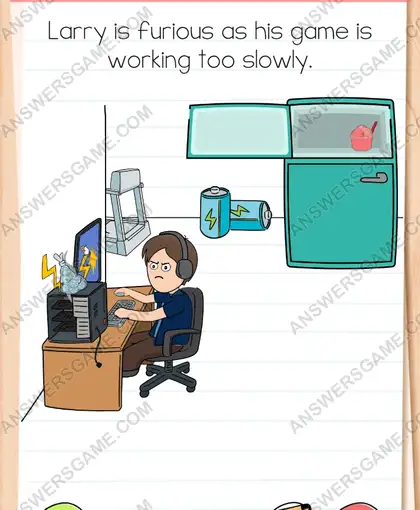 Larry is furious as his game is working too slowly. Brain Test 4 Level 195