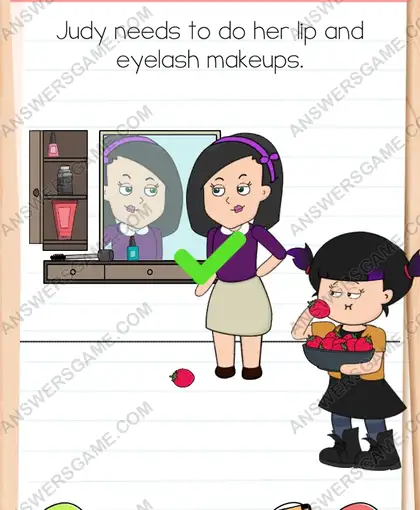 Judy needs to do her lip and eyelash makeups. Brain Test 4 Level 201
