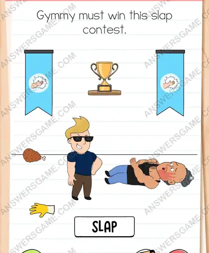 Gymmy must win this slap contest. Brain Test 4 Level 217