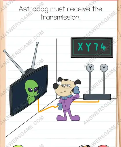 Astrodog must receive the transmission. Brain Test 4 Level 222