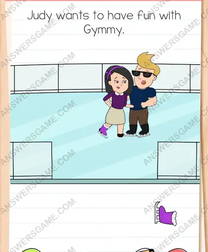 Judy wants to have fun with Gymmy. Brain Test 4 Level 242