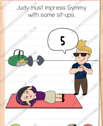 Judy must impress Gymmy with some sit-ups. Brain Test 4 Level 251