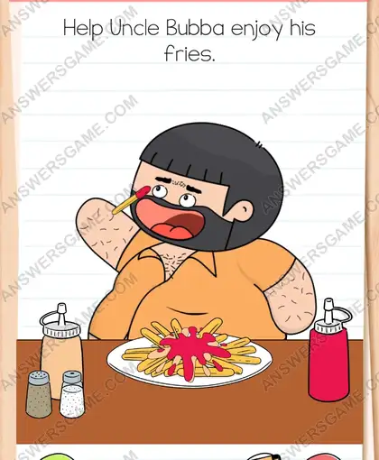 Help Uncle Bubba enjoy his fries. Brain Test 4 Level 257