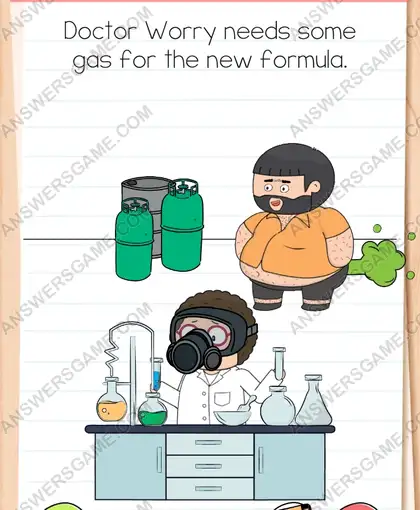 Doctor Worry needs some gas for the new formula. Brain Test 4 Level 26