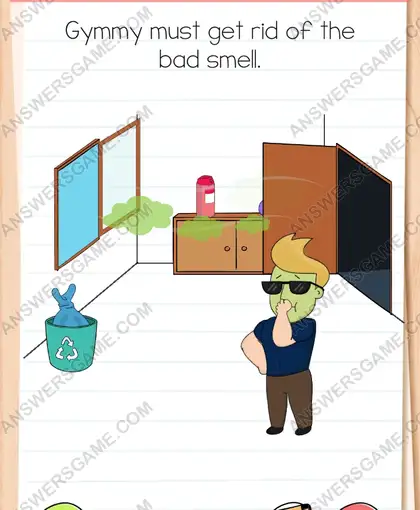 Gymmy must get rid of the bad smell. Brain Test 4 Level 262