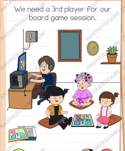 We need a 3rd player for our board game session. Brain Test 4 Level 269