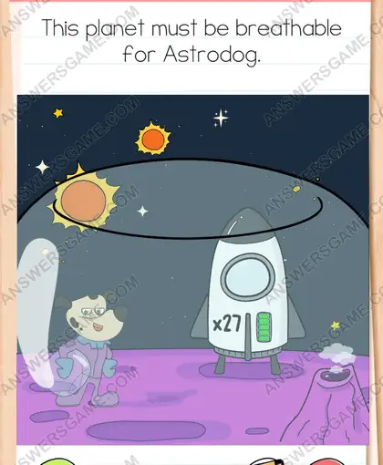 This planet must be breathable for Astrodog. Brain Test 4 Level 279