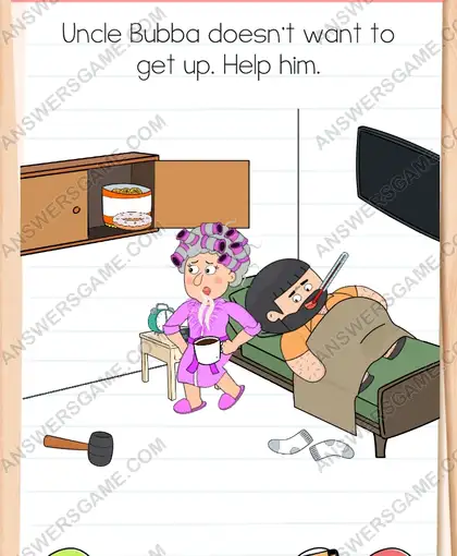 Uncle Bubba doesn't want to get up. Help him. Brain Test 4 Level 293