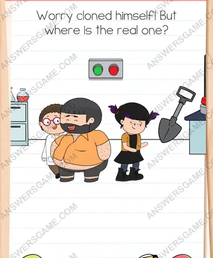 Worry cloned himself! But where is the real one. Brain Test 4 Level 296