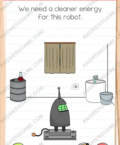 We need a cleaner energy for this robot. Brain Test 4 Level 30