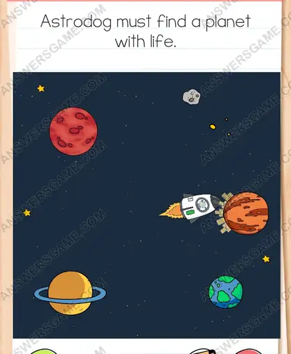 Astrodog must find a planet with life. Brain Test 4 Level 311