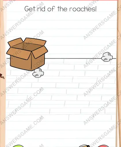 Get rid of the roaches. Brain Test 4 Level 316