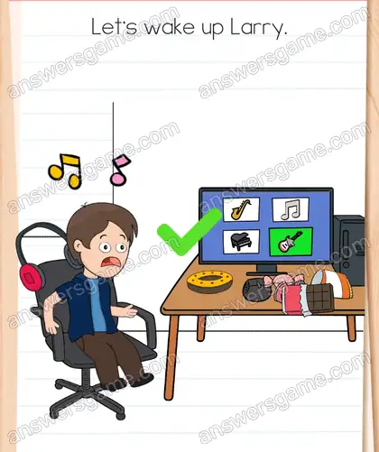 Let's wake up Larry. Brain Test 4 Level 338