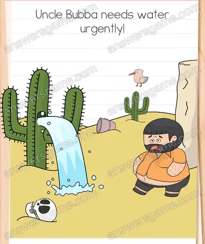 Uncle Bubba needs water urgently. Brain Test 4 Level 339