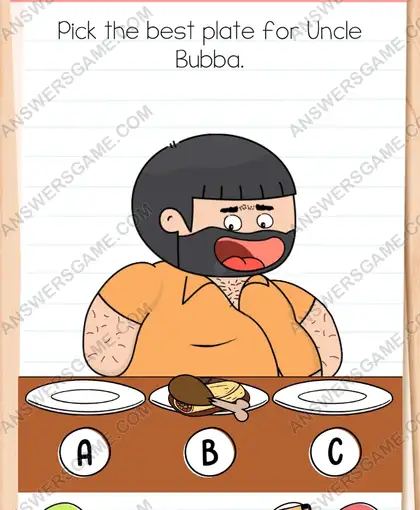 Pick the best plate for Uncle Bubba. Brain Test 4 Level 41