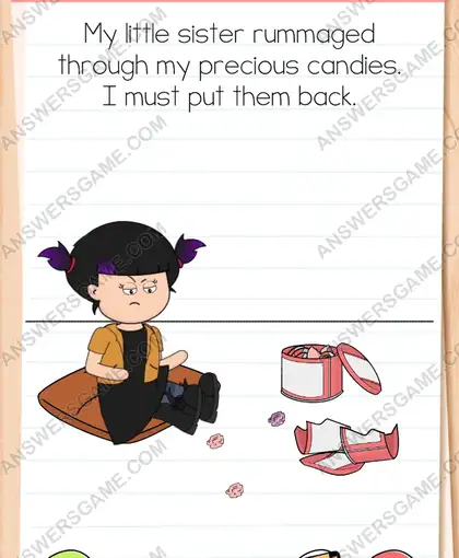 My little sister rummaged through my precious candies. I must put them back. Brain Test 4 Level 47
