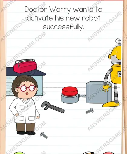 Doctor Worry wants to activate his new robot successfully. Brain Test 4 Level 59