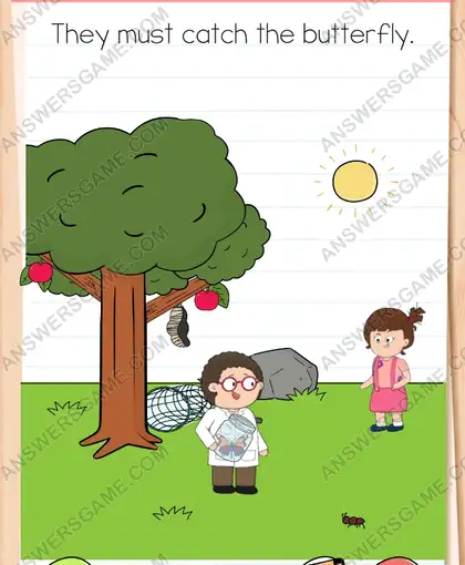 They must catch the butterfly. Brain Test 4 Level 70