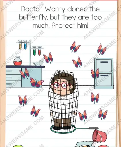 Doctor Worry cloned the butterfly, but they are too much. Protect him. Brain Test 4 Level 74