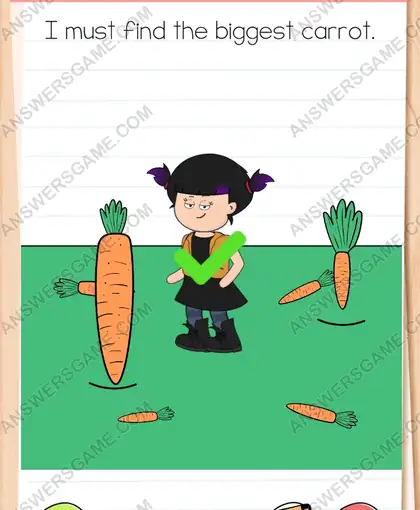 I must find the biggest carrot. Brain Test 4 Level 9